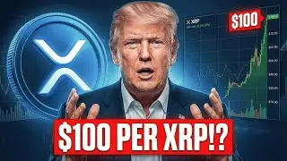 XRP WHALES BELIEVE IN A $100 XRP - IS TRUMP MAKING MILLIONS DELAYING CLARITY? - XRP NEWS