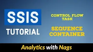 Sequence Container | Control Flow Tasks in SSIS Tutorial (12/25)