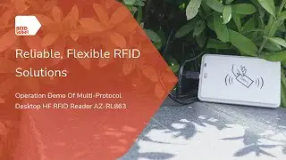 Operation Demo Of Multi-Protocol Desktop HF RFID Reader AZ-RL863