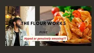 THE FLOUR WORKS | Pune | Casual and dinner dates | Best European food | Famous eatery, Kalyani Nagar