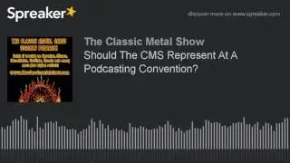Should The CMS Represent At A Podcasting Convention?