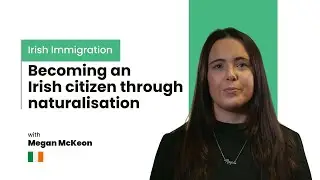 Becoming an Irish citizen through naturalisation I Ireland I Irish Immigration I 2024