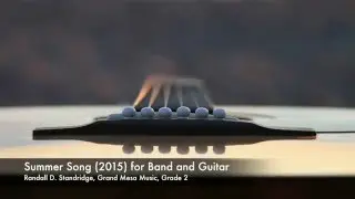 Summer Song (Grand Mesa Music 2016, Grade 2);  For Concert Band and Acoustic Guitar