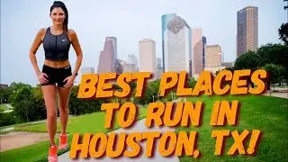 Best Places to Run in Houston, TX!