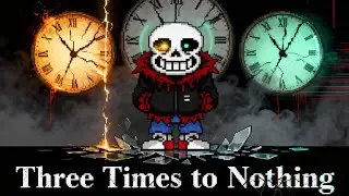 Three Times To Nothing | CrimsonFade Sans Villain Song [CrimsonFade] (Undertale AT) 