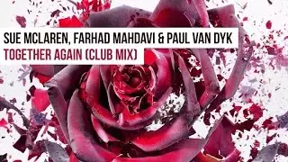 Sue McLaren, Farhad Mahdavi & Paul van Dyk - Together Again (PvD Club Mix)