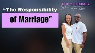 The Responsibility of Marriage