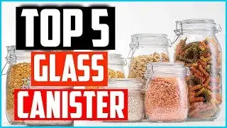 ✅Top 5 Best Glass Canister in 2026