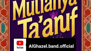 Mulianya ta'aruf - AlGhazel band ( text)