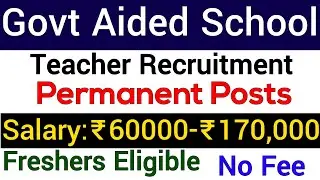 PERMANENT TEACHER RECRUITMENT IN GOVT AIDED SCHOOL I SALARY 60000 Rs to 1,70,000 Rs I NO FEE I