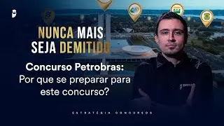 Concurso Petrobras: Por que se preparar para este concurso? - Nunca mais seja demitido 2026