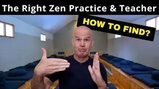 How To Find The Right Zen Practice & Teacher | Answering Your Questions