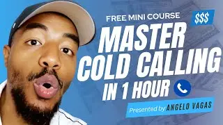 7 Years of Cold Calling Mastery in 1 Hour (Free Mini-Course for B2B Sales Closers)
