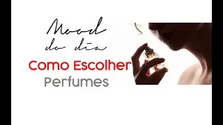 Como escolher uma fragrância