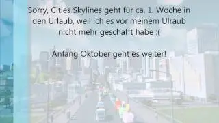 Cities Skylines bis Anfang Oktober im Urlaub