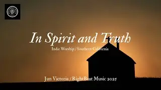 Indie Worship / In Spirit And Truth @junrvictoria