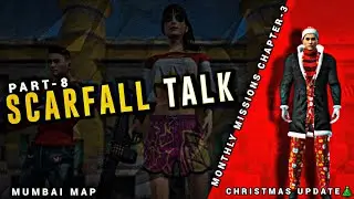 SCARFALL TALK PART-8😀 || CHRISTMAS UPDATE🎄|| MUMBAI MAP || MONTHLY MISSIONS CHAPTER-3 || SCARFALL ||
