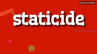 STATICIDE - HOW TO PRONOUNCE IT!?