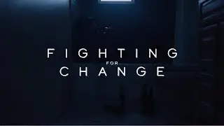 Fighting For Change TEASER