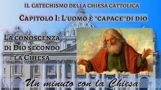 Un minuto con la Chiesa: Capitolo I. Paragrafo terzo La conoscenza di Dio secondo la Chiesa