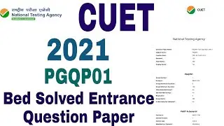 CUET B.ed entrance paper 2021 | cuet bed previous year question paper | PGQP01 Solved paper 2021