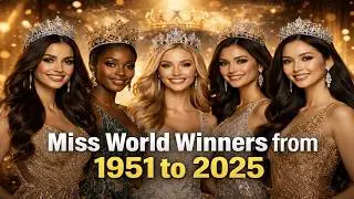 Miss World Winners from 1951 to 2025