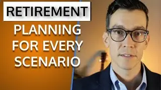 Retirement Planning: How to Prepare For Every Scenario.