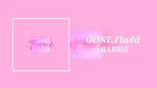 GONE.Fludd - BARBIE (8D Audio)