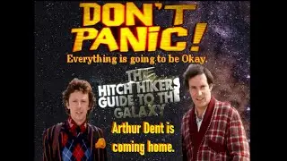 The Hitchhiker's Guide to the Galaxy  Arthur Dent is coming home. seldom seen.