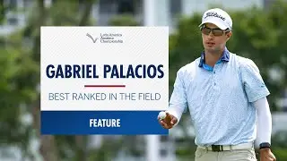 Gabriel Palacios | 2026 Latin America Amateur Championship