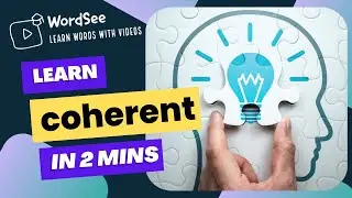 Learn the word coherent in two minutes- Improve your English vocabulary with real world examples.