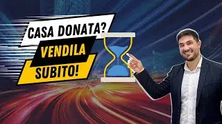 Vendere la Casa Donata: Tutto Quello che Devi Sapere