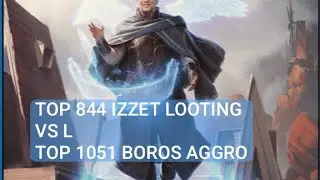 Top 844 Izzet Looting vs Top 1051 Boros Aggro | Standard | Mythic Rank | MTG Arena