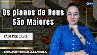 AO VIVO - NEM TUDO VAI SAIR COMO VOCÊ PLANEJOU, MAS TUDO VAI SAIR COMO DEUS PLANEJOU - Rafaela Alm