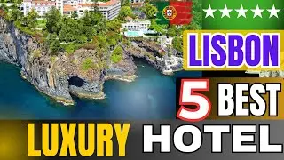 Best 5 Luxury Hotels Lisbon Portugal | Cheap Luxury Hotel Lisbon | Budget Hotels Lisbon