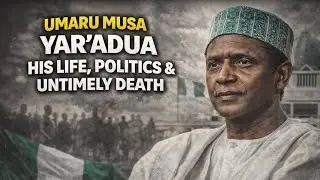The Life and Untimely Death of President Yar&rsquo;Adua&rdquo;