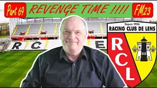 FM23 - ROAD TO GLORY - PART 69 - GOBBY GAFFER GETS REVENGE ON FOOTBALL MANAGER - RC LENS
