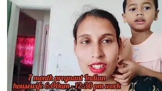 #7 month pregnant Indian housewife 6:00am - 12:30pm work#@PampaKhanLifestyle786 viral vlog