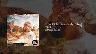 Savage Mind - 1995 - Funk Child (feat. Zaldy Tubig)  [Official Audio]