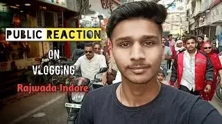 Public Reaction On Vlog 🤓 Rajwada Indore | Vlog in Public | rahul choudhary vlogs