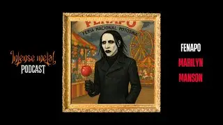 Marilyn Manson en la FENAPO - Censura, iglesia y metal | Intense Metal Podcast Ep. 6