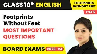 Footprints Without Feet - Most Important Questions | Class 10 English Chapter 5 | CBSE 2025-26