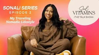 My Traveling Nomadic Lifestyle & How It's Inspired Soul Vitamins!