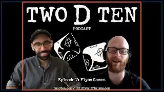 Two D Ten Podcast - Thomas and Gary from Flyos Games