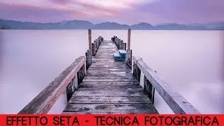 Effetto seta - Tecnica fotografica