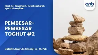 Pembesar-Pembesar Toghut #2 | Ustadz Amir As Soronji Lc, M. Pd.I