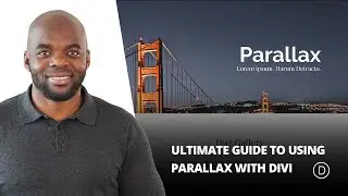 Ultimate Guide to Using Parallax With Divi
