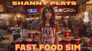 Shanny Plays runs a 1 star restaurant Fast Food Simulator Epic fail