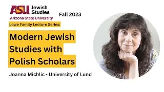 Lowe Family Lecture Series &ndash; Modern Jewish Studies with Polish Scholars