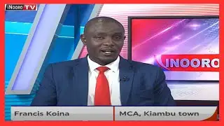 Ũteti na ũtongoria wa Kiambu na MCA Francis Koina
